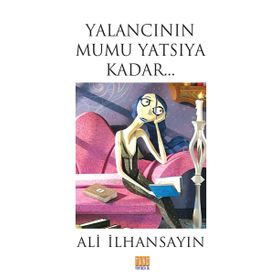 Yalancının Mumu Yatsıya Kadar - Ali İlhansayın