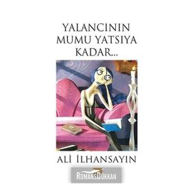Yalancının Mumu Yatsıya Kadar - Ali İlhansayın