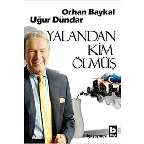 YALANDAN KIM ÖLMÜŞ - ORHAN BAYKAL;UĞUR DÜNDAR