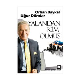 YALANDAN KIM ÖLMÜŞ - ORHAN BAYKAL;UĞUR DÜNDAR
