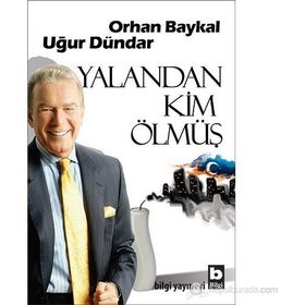 YALANDAN KIM ÖLMÜŞ - ORHAN BAYKAL;UĞUR DÜNDAR