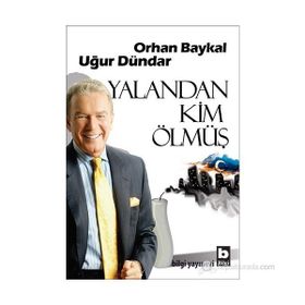 YALANDAN KIM ÖLMÜŞ - ORHAN BAYKAL;UĞUR DÜNDAR