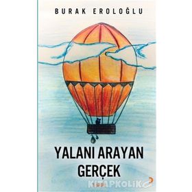 Yalanı Arayan Gerçek - Burak Eroloğlu