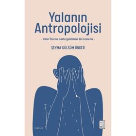 Yalanın Antropolojisi Ketebe Yayınları