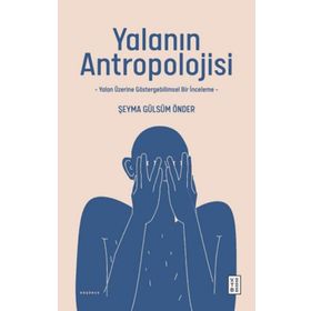 Yalanın Antropolojisi Şeyma Gülsüm Önder