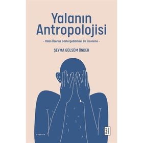 Yalanın Antropolojisi Şeyma Gülsüm Önder
