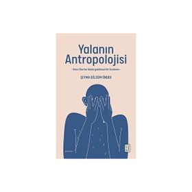 Yalanın Antropolojisi Şeyma Gülsüm Önder
