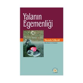 YALANIN EGEMENLİĞİ - MUSTAFA YELKENLI