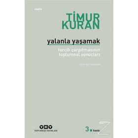 YALANLA YAŞAMAK TERCIH ÇARPITMASININ TOPLUMSAL SONUÇLARI - TIMUR KURAN