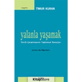 YALANLA YAŞAMAK TERCIH ÇARPITMASININ TOPLUMSAL SONUÇLARI - TIMUR KURAN