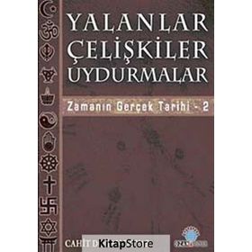 YALANLAR ÇELİŞKİLER UYDURMALAR ZAMANIN GERÇEK TARIHI / 2 - CAHIT DOĞAN DOYAR