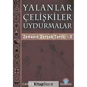 YALANLAR ÇELİŞKİLER UYDURMALAR ZAMANIN GERÇEK TARIHI / 2 - CAHIT DOĞAN DOYAR
