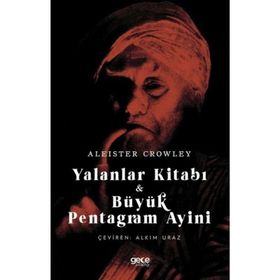 Yalanlar Kitabı ve Büyük Pentagram Ayini Aleister Crowley