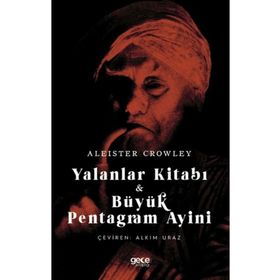 Yalanlar Kitabı ve Büyük Pentagram Ayini Aleister Crowley