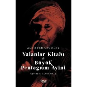 Yalanlar Kitabı ve Büyük Pentagram Ayini Aleister Crowley