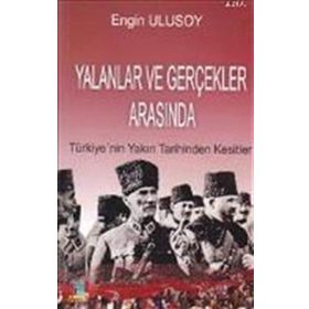 Yalanlar ve Gerçekler Arasında - Engin Ulusoy