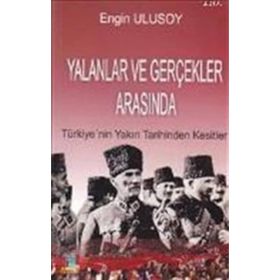 Yalanlar ve Gerçekler Arasında - Engin Ulusoy