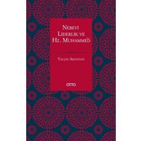 Yalçın Akdoğan Nebevi Liderlik ve Hz. Muhammed