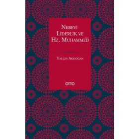 Yalçın Akdoğan Nebevi Liderlik ve Hz. Muhammed