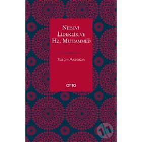 Yalçın Akdoğan Nebevi Liderlik ve Hz. Muhammed