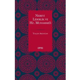 Yalçın Akdoğan Nebevi Liderlik ve Hz. Muhammed