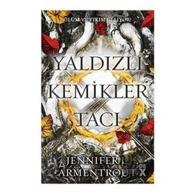Yaldızlı Kemikler Tacı Kan ve Kül 3 - Jennifer L. Armentrout