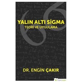 Yalın Altı Sigma: Teori ve Uygulama