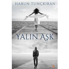 Yalın Aşk - Harun Tunçkıran