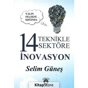 Yalın Felsefe Işığında 14 Teknikle Sektöre İnovasyon - Selim Güneş