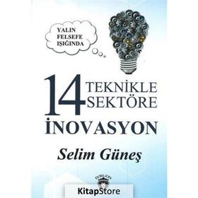 Yalın Felsefe Işığında 14 Teknikle Sektöre İnovasyon - Selim Güneş