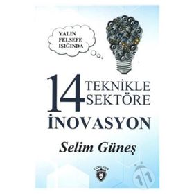 Yalın Felsefe Işığında 14 Teknikle Sektöre İnovasyon - Selim Güneş