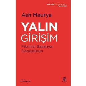 Yalın Girişim: Fikrinizi Başarıya Dönüştürün - Ash Maurya