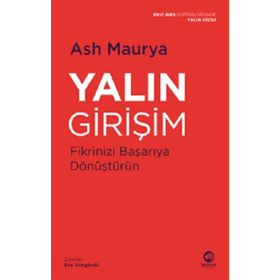 Yalın Girişim: Fikrinizi Başarıya Dönüştürün - Ash Maurya