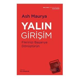 Yalın Girişim: Fikrinizi Başarıya Dönüştürün - Ash Maurya
