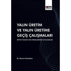 Yalın Üretim ve Yalın Üretime Geçiş Çalışmaları - Murat Arslandere