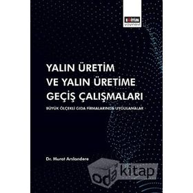 Yalın Üretim ve Yalın Üretime Geçiş Çalışmaları - Murat Arslandere
