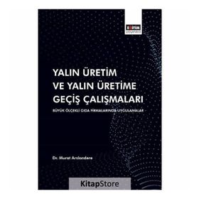 Yalın Üretim ve Yalın Üretime Geçiş Çalışmaları - Murat Arslandere