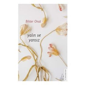 Yalın ve Yansız - Bihter Onat