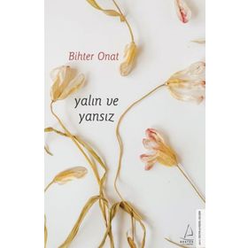 Yalın ve Yansız - Bihter Onat