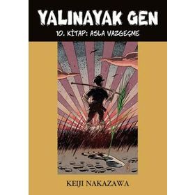 Yalınayak Gen - 10 Asla Vazgeçme - Keiji Nakazawa