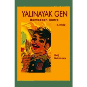 YALINAYAK GEN 3 - BOMBADAN SONRA - KEIJI NAKAZAWA