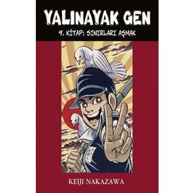 Yalınayak Gen - 9 Sınırları Aşmak - Keiji Nakazawa