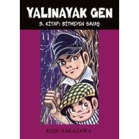 Yalınayak Gen Cilt: 5 - Bitmeyen Savaş - Keiji Nakazawa