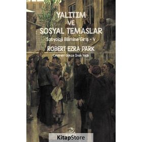 Yalıtım ve Sosyal Temaslar Sosyoloji Bilimine Giriş 5 - Robert Ezra Park