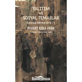 Yalıtım ve Sosyal Temaslar Sosyoloji Bilimine Giriş 5 - Robert Ezra Park