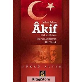 Yalnız Adam Akif - Şükrü Altın