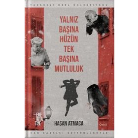 Yalnız Başına Hüzün Tek Başına Mutluluk - Hasan Atmaca