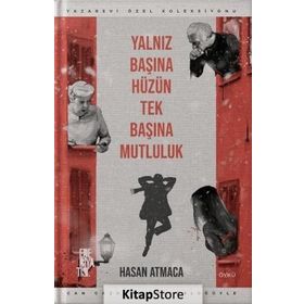 Yalnız Başına Hüzün Tek Başına Mutluluk - Hasan Atmaca