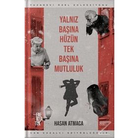 Yalnız Başına Hüzün Tek Başına Mutluluk - Hasan Atmaca
