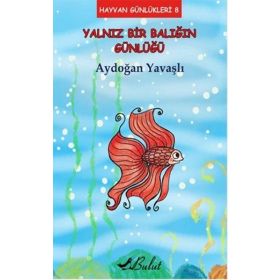 Yalnız Bir Balığın Günlüğü - Aydoğan Yavaşlı